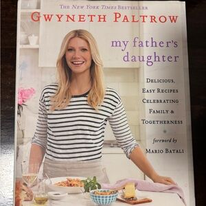 My Father's Daughter Cookbook by Gwyneth Paltrow